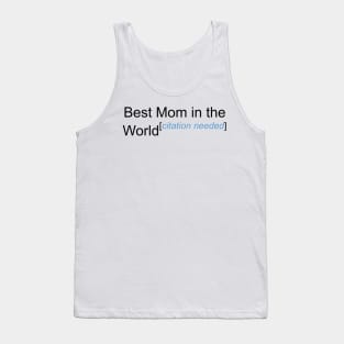Best Mom in the World - Citation Needed! Tank Top